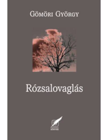Rózsalovaglás - Újabb versek