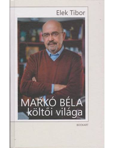 Markó Béla költői világa - Monográfia
