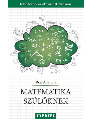 Matematika szülőknek - Felnőtteknek az iskolás matematikáról