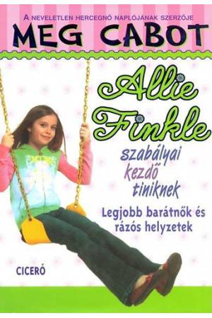 Legjobb barátnők és rázós helyzetek - Allie Finkle szabályai kezdő tiniknek 3.