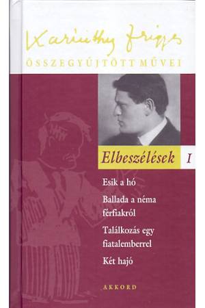 Elbeszélések I. - Karinthy Frigyes összegyűjtött művei 2.