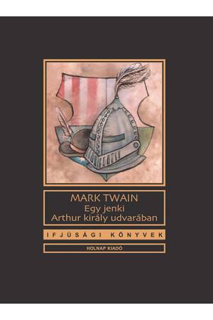 Egy jenki Arthur király udvarában