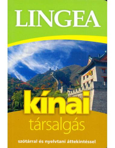 LINGEA KÍNAI TÁRSALGÁS - SZÓTÁRRAL ÉS NYELVTANI ÁTTEKINTÉSSEL