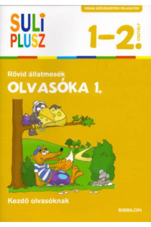 Olvasóka 1. Rövid állatmesék - Vidám szövegértési feladatok kezdő olvasóknak - 1-2.osztály