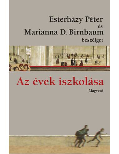Az évek iszkolása - Esterházy Péter és Marianna D. Birnbaum beszélget