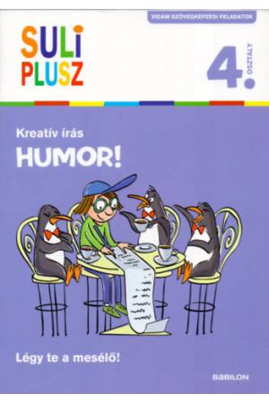 Kreatív írás - Humor! - Légy te a mesélő! - Suli Plusz 4. osztály