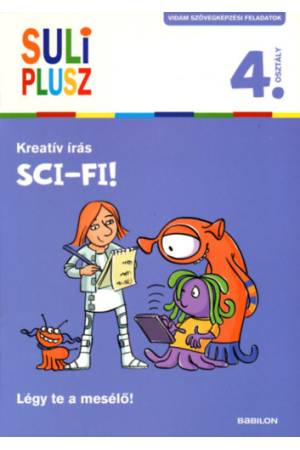 Kreatív írás - Sci-fi! - Légy te a mesélő! - Suli Plusz 4. osztály
