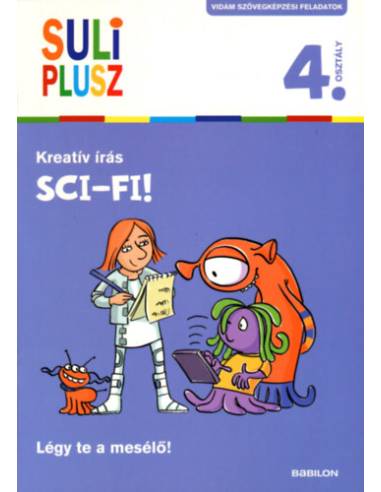 Kreatív írás - Sci-fi! - Légy te a mesélő! - Suli Plusz 4. osztály