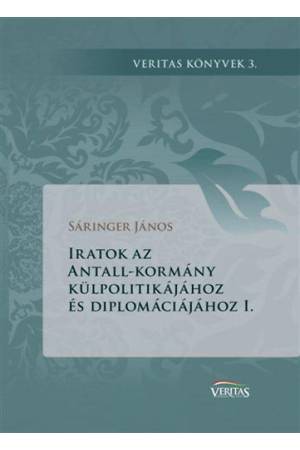 Iratok az Antall-kormány külpolitikájához és diplomáciájához I.