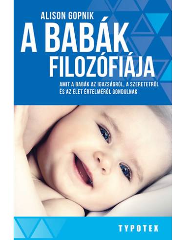 A babák filozófiája - Amit a babák az igazságról, a szeretetről és az élet értelméről gondolnak