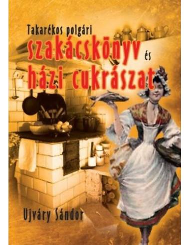 Takarékos polgári szakácskönyv és házi cukrászat