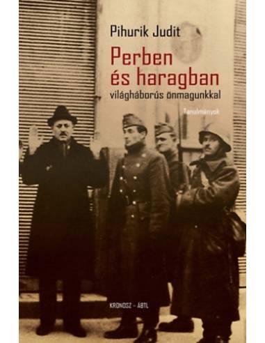 Perben és haragban - világháborús önmagunkkal - Tanulmányok