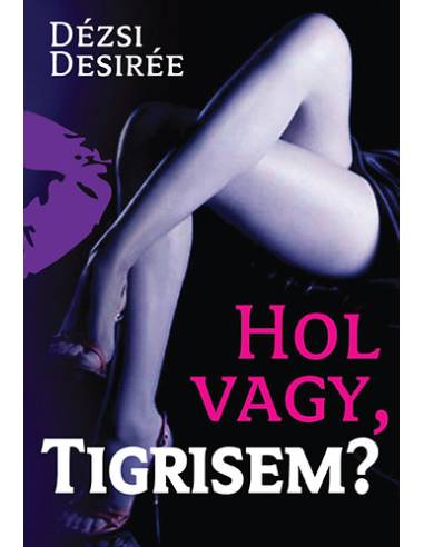Hol vagy, Tigrisem?