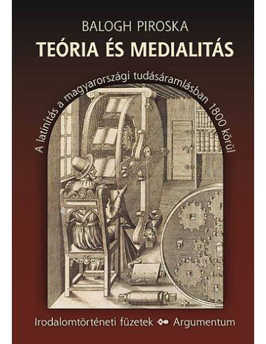 Teória és Meialitás - A latinitás a magyarországi tudásáramlásban 1800 körül