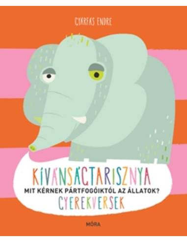 Kívánságtarisznya - Mit kérnek pártfogóiktól az állatok?