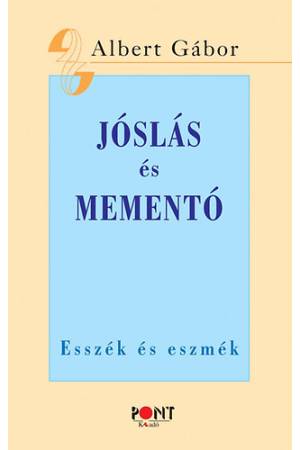 Jóslás és mementó - Esszék és eszmék