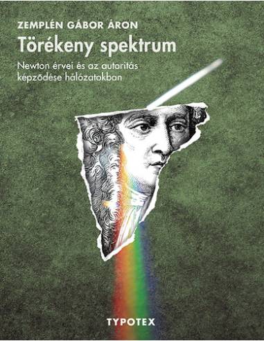 Törékeny spektrum - Newton érvei és az autoritás képződése hálozatokban