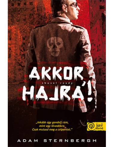 Shovel Ready - Akkor hajrá!