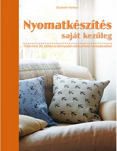 Nyomatkészítés saját kezűleg - Több mint 30, otthon is könnyedén elkészíthető mintadarabbal
