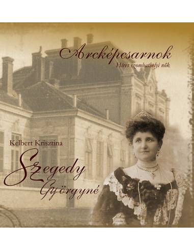 Arcképcsarnok - Szegedy Györgyné - Híres szombathelyi nők