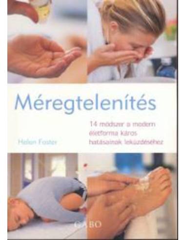 Méregtelenítés - 14 módszer a modern életforma káros hatásainak leküzdéséhez