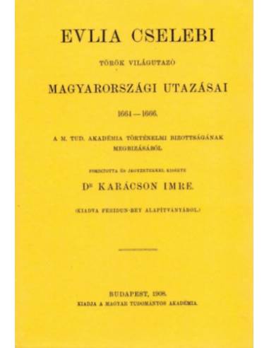Evlia Cselebi török világutazó magyarországi utazásai 1664-1666 - Evlia Cselebi