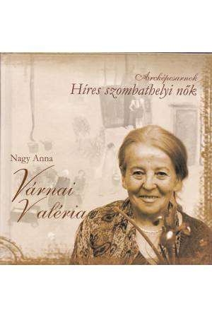 Arcképcsarnok - Várnai Valéria - Híres szombathelyi nők