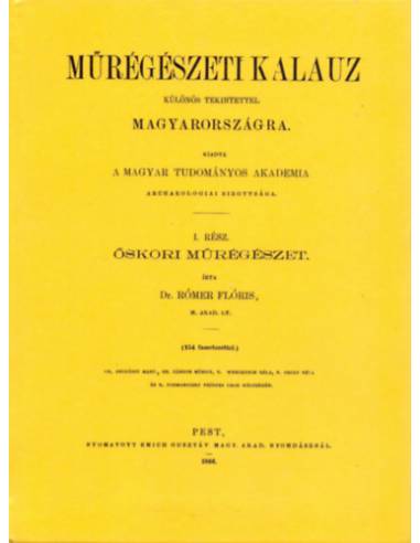 Műrégészeti kalauz különös tekintettel Magyarországra I-II.