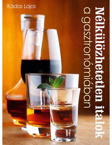 Nélkülözhetetlen italok a gasztronómiában