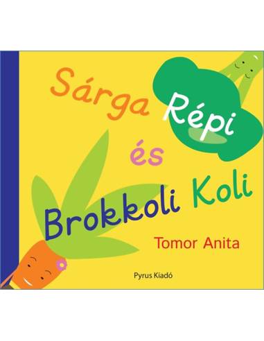 Sárga Répi és Brokkoli Koli