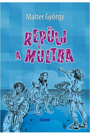 Repülj a múltba