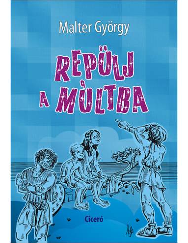 Repülj a múltba