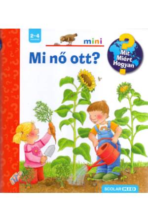 Mi nő ott? - Mit? Miért? Hogyan? Scolar mini 17.