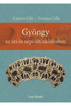 Gyöngy az úri és népi öltözködésben