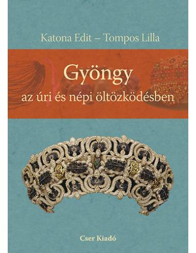 Gyöngy az úri és népi öltözködésben