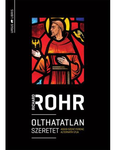 Olthatatlan szeretet - Assisi Szent Ferenc alternatív útja
