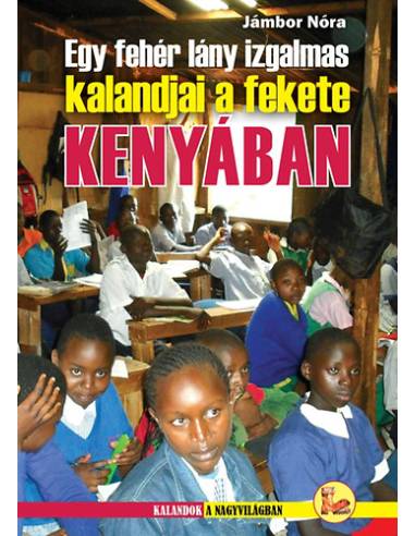 Egy fehér lány izgalmas kalandjai a fekete KENYÁBAN