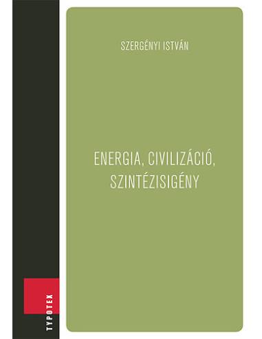 Energia, civilizáció, szintézisigény