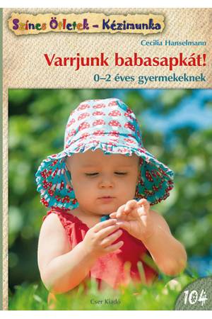 Varrjunk babasapkát! - 0-2 éves gyermekeknek
