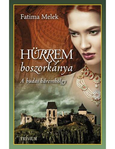 Hürrem boszorkánya - Szulejmán sorozat V. - A budai háremhölgy