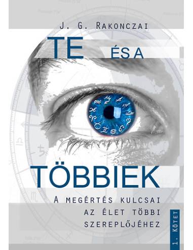 Te és a többiek - A megértés kulcsai az élet többi szereplőjéhez - 1. kötet