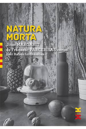 Natura Morta - 111 kortárs katalán vers - Ddéri Balázs fordításában