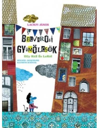 Belvárosi gyümölcsök - Egy ház és  lakói