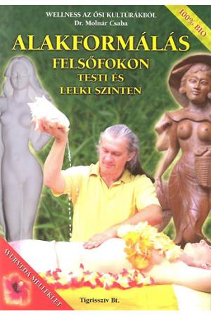 Alakformálás felsőfokon testi és lelki szinten - Welness az ősi kultúrákból
