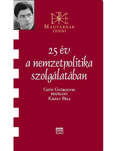 25 év a nemzetpolitika szolgálatában - Beszélgetés Csóti Györggyel