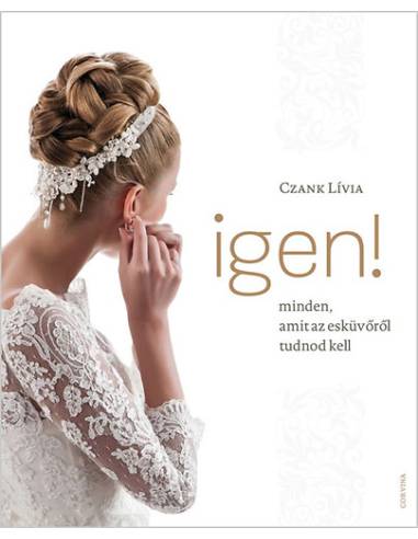 Igen! - Minden, amit az esküvőről tudnod kell