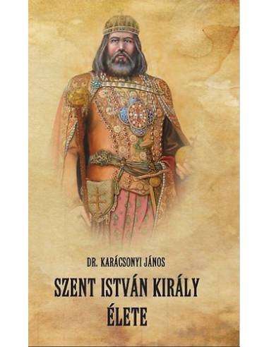 Szent István király élete