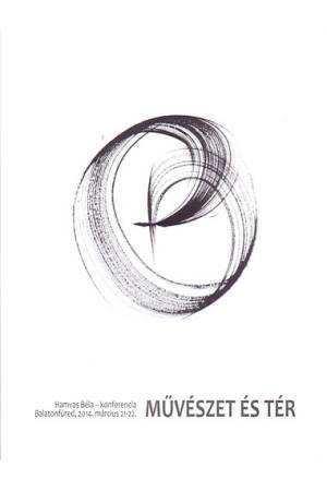 Művészet és Tér - Hamvas Béla-konferencia Balatonfüred, 2014. március 21-22.