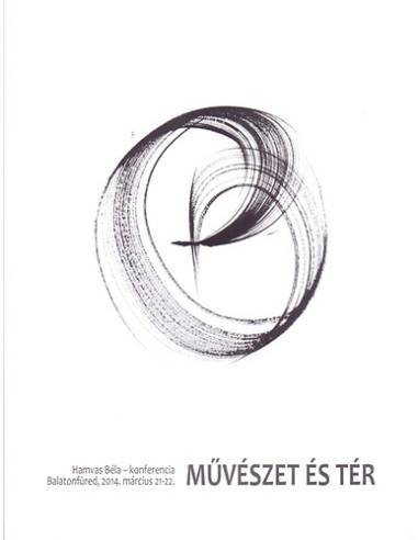 Művészet és Tér - Hamvas Béla-konferencia Balatonfüred, 2014. március 21-22.