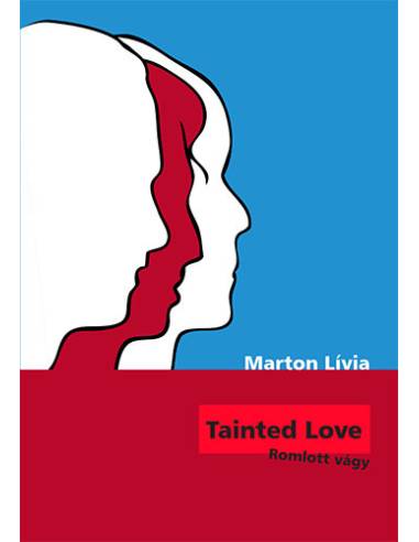 Tainted Love - Romlott vágy